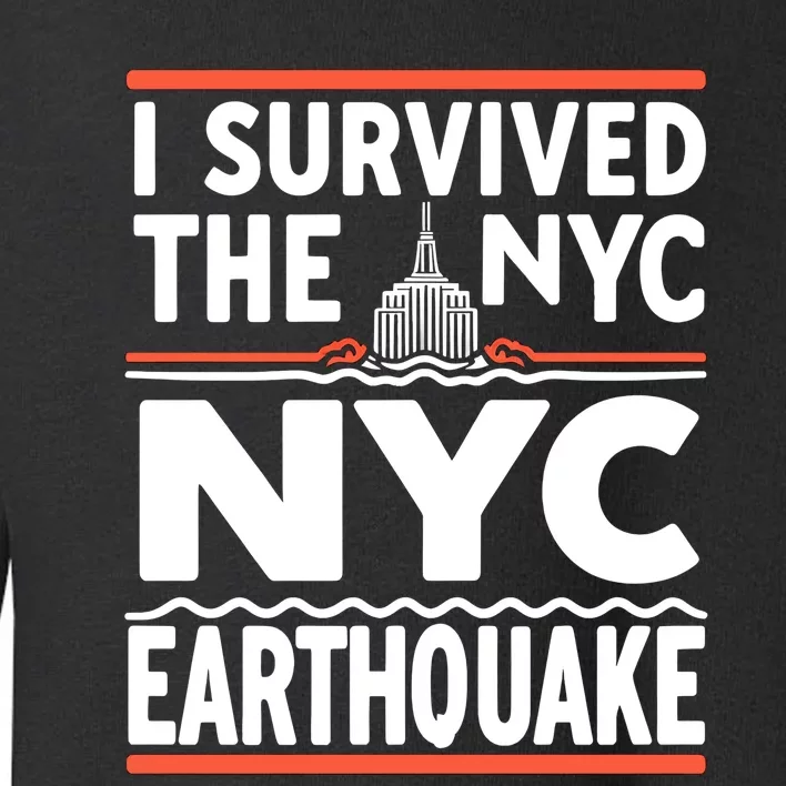 I Survived The Nyc Earthquake April 5 2024 Toddler Sweatshirt