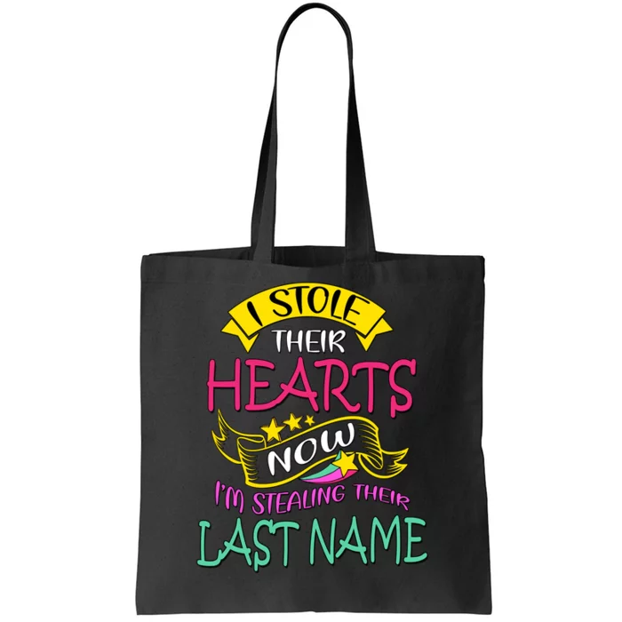 I Stole Their Hearts Now IM Stealing Their Last Name Tote Bag