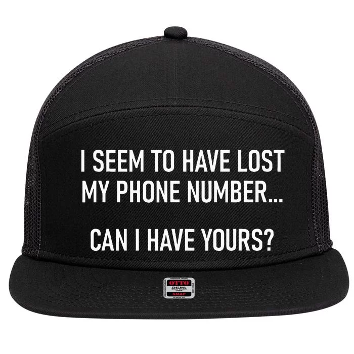 I Seem To Have Lost My Phone Number Funny Pickup Lines 7 Panel Mesh Trucker Snapback Hat