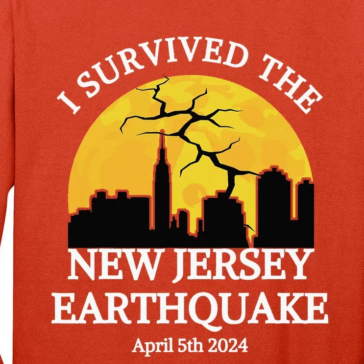 I Survived The Nj Earthquake April 2024 New Jersey 4.8 Tall Long Sleeve T-Shirt