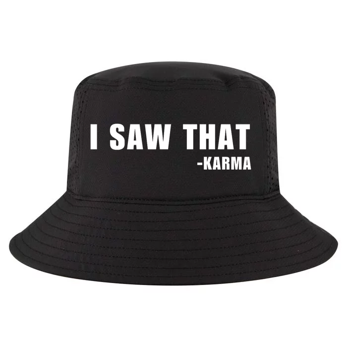 I Saw That Karma Cool Comfort Performance Bucket Hat