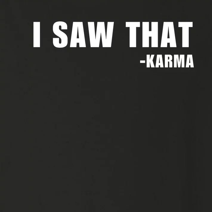 I Saw That Karma Toddler Long Sleeve Shirt