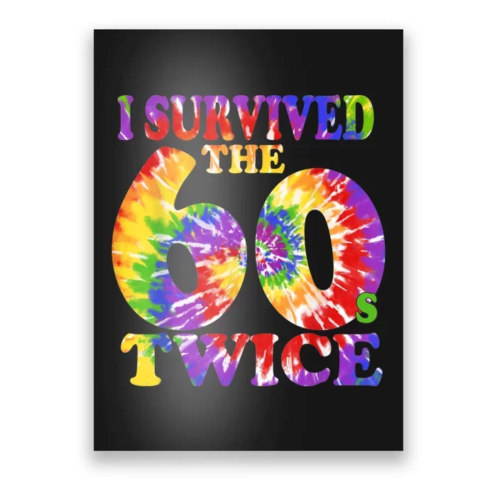 I Survived The Sixties 60s Twice Tie Dye 70th Birthday Poster