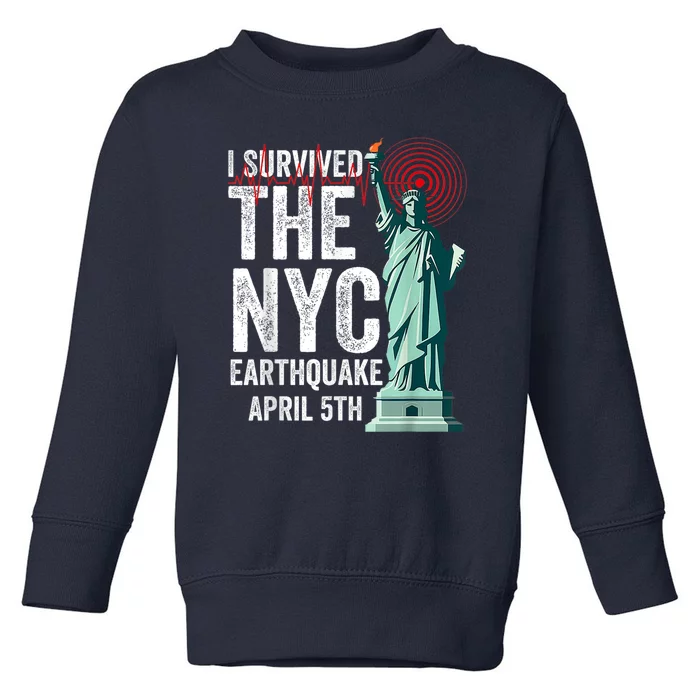 I Survived The Ny Earthquake Friday April 5th 2024 Toddler Sweatshirt