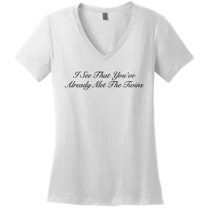 I See That YouRe Already Met The Twins Women's V-Neck T-Shirt