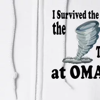 I Survived The Tornado At Omaha Funny Natural Disaster Full Zip Hoodie