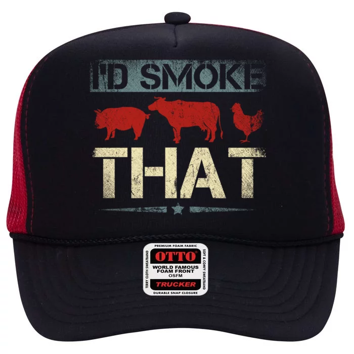 Id Smoke That Barbecue Meaningful Gift High Crown Mesh Trucker Hat