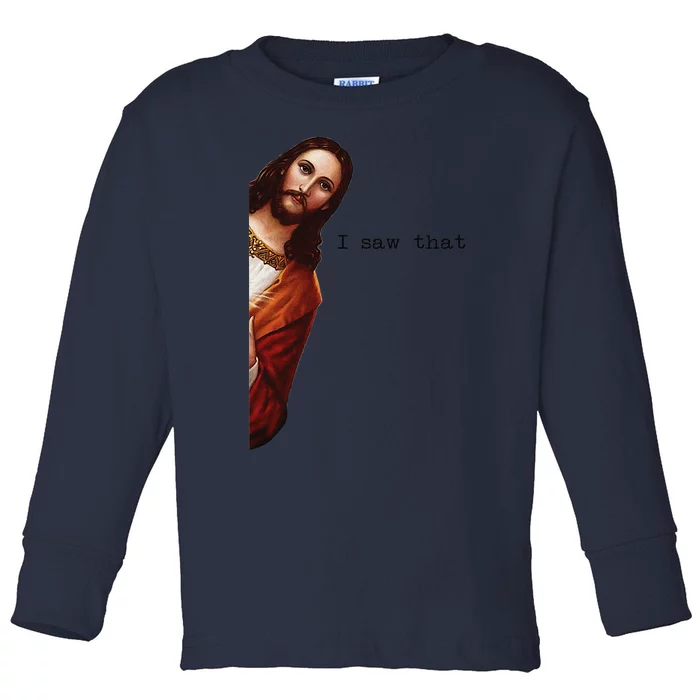 I Saw That Funny Jesus Christian Women Gift Toddler Long Sleeve Shirt