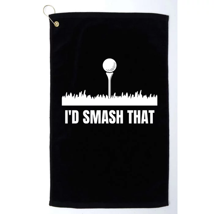 I'd Smash That Golf Platinum Collection Golf Towel