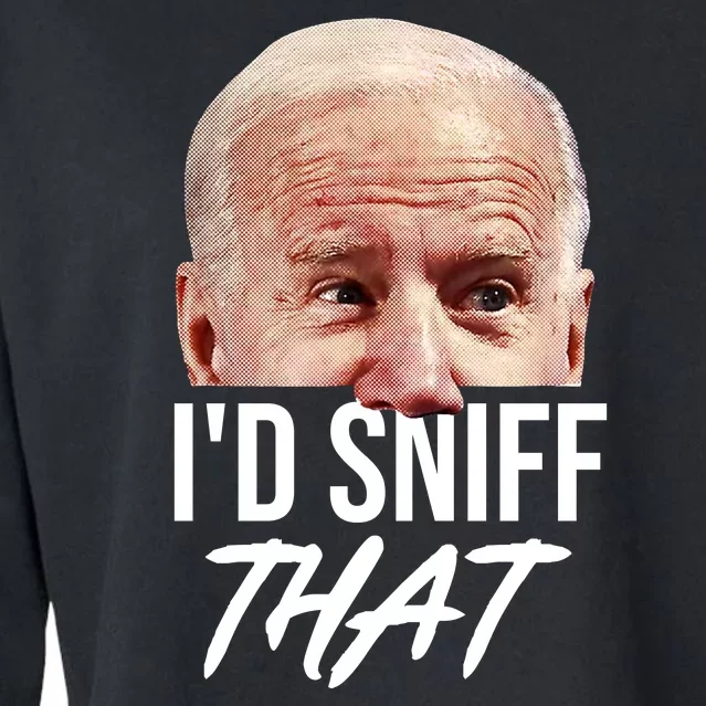 I'd Sniff That Funny Joe Biden Cropped Pullover Crew