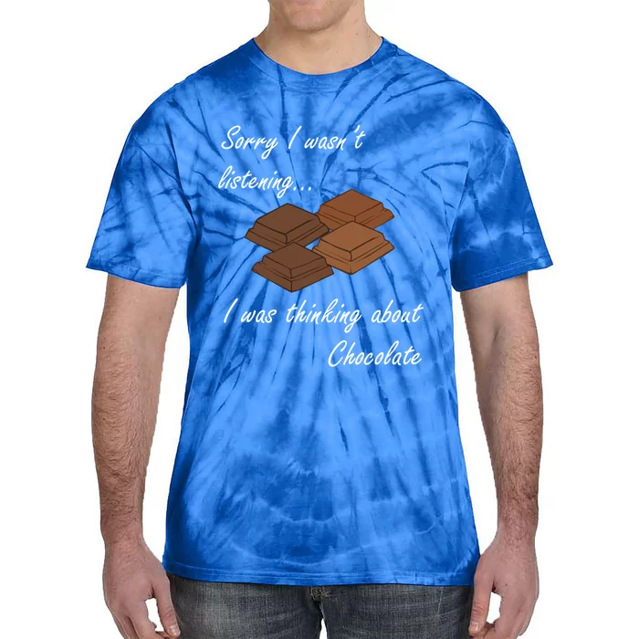 Ironic Saying Thinking About Chocolate Eating Chocolate Funny Gift Tie-Dye T-Shirt