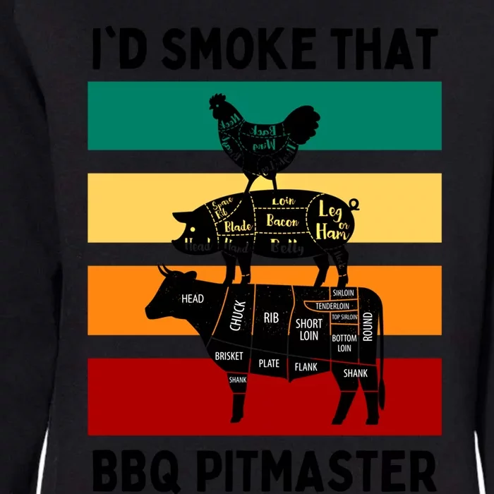 I'd Smoke That Funny Pitmasters Pigs Cows Chickens Bbq Gift Womens California Wash Sweatshirt