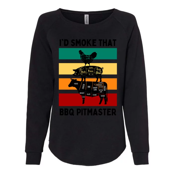 I'd Smoke That Funny Pitmasters Pigs Cows Chickens Bbq Gift Womens California Wash Sweatshirt