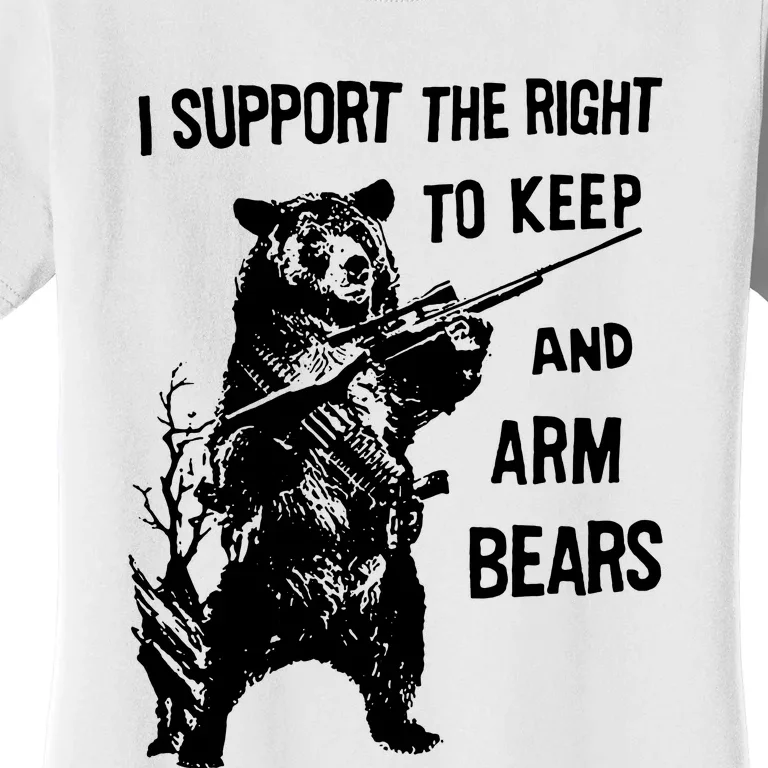 I Support The Right To Arm Bears T Shirt Funny Hunting T Shirt Saying Women's T-Shirt