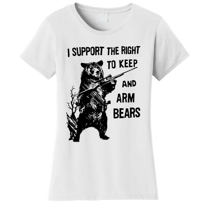 I Support The Right To Arm Bears T Shirt Funny Hunting T Shirt Saying Women's T-Shirt