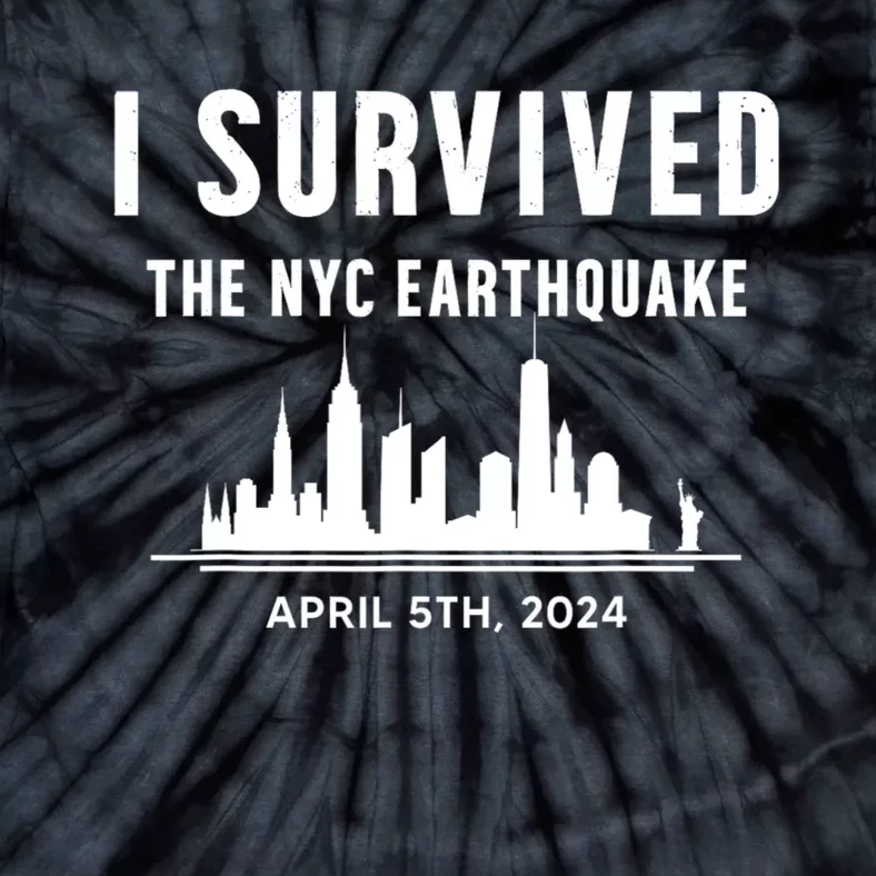 I Survived The Nyc Earthquake 2024 Tie-Dye T-Shirt