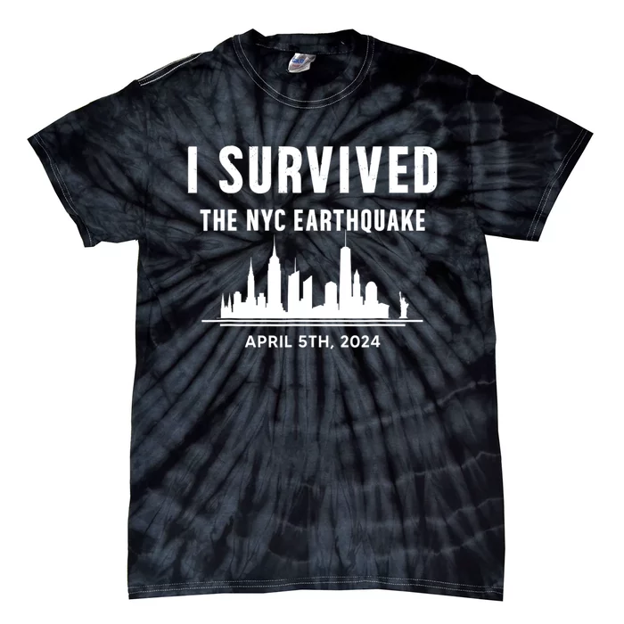 I Survived The Nyc Earthquake 2024 Tie-Dye T-Shirt