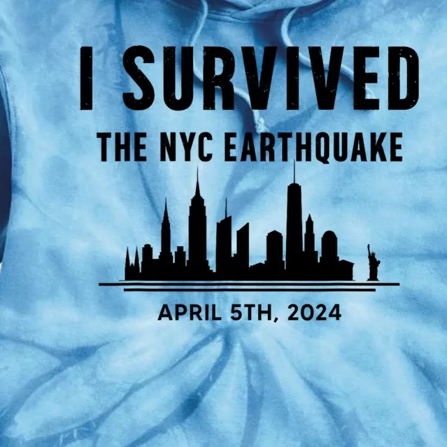 I Survived The Nyc Earthquake 2024 Tie Dye Hoodie