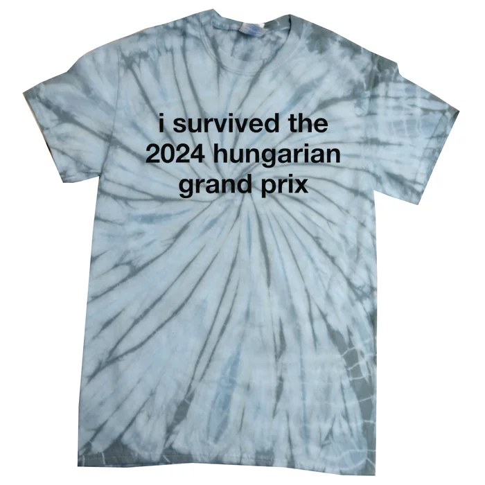 I Survived The 2024 Hungarian Grand Prix Tie-Dye T-Shirt