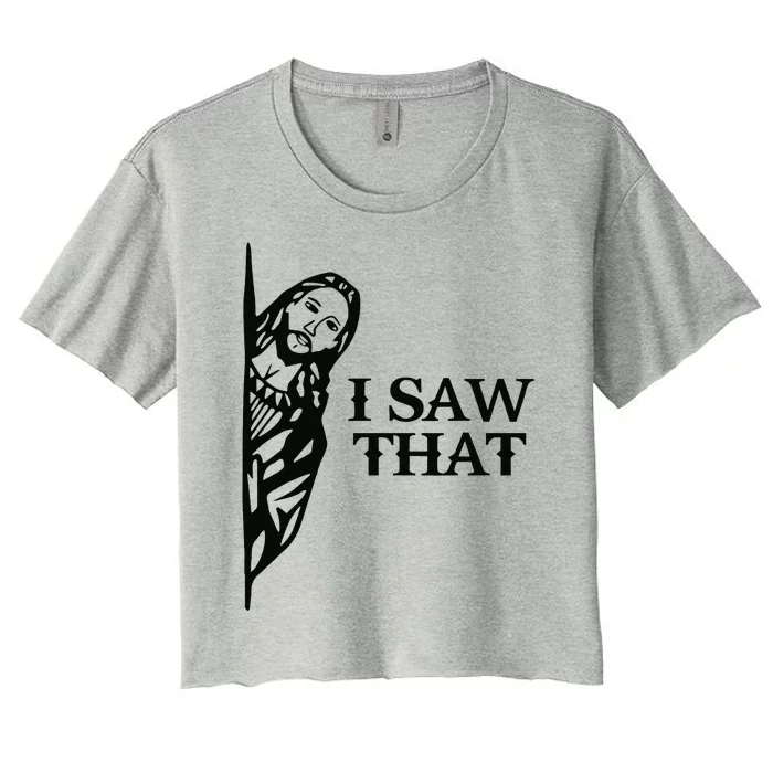 I Saw That Funny Jesus Christian Saying Quote For Women's Crop Top Tee