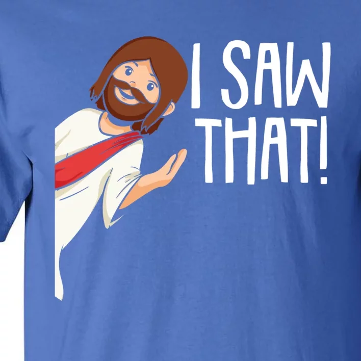 I Saw That Jesus Christmas Funny Meme Religious Christian Gift Tall T-Shirt