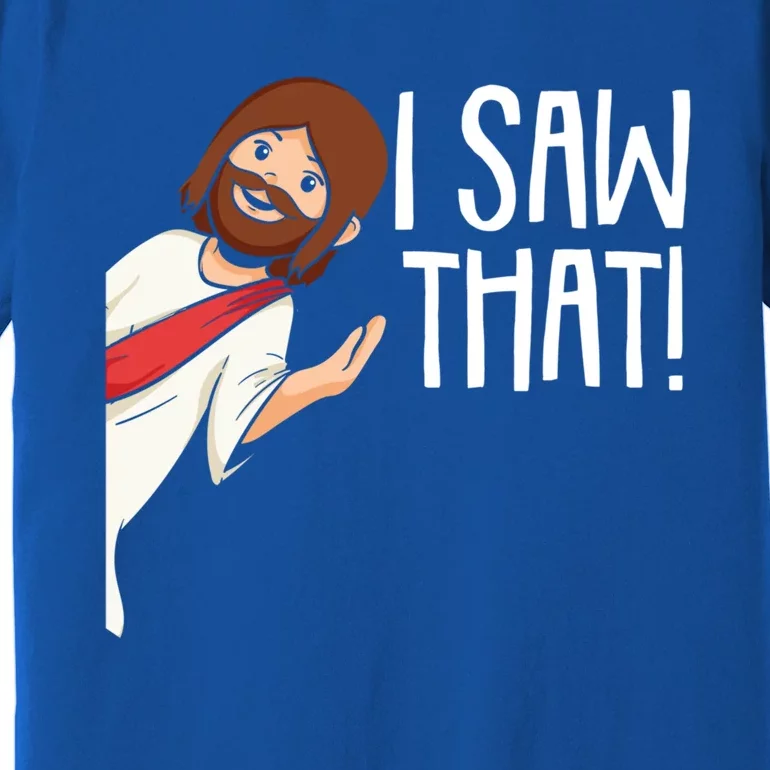 I Saw That Jesus Christmas Funny Meme Religious Christian Gift Premium T-Shirt