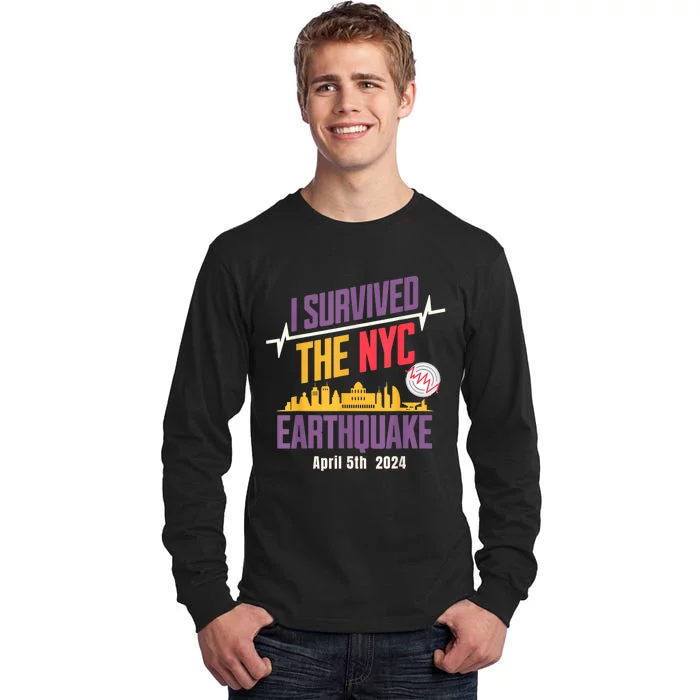 I Survived The Nyc Earthquake April 5 2024 Tall Long Sleeve T-Shirt