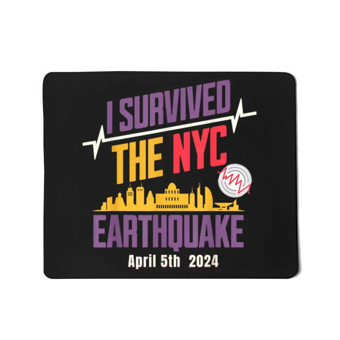 I Survived The Nyc Earthquake April 5 2024 Mousepad