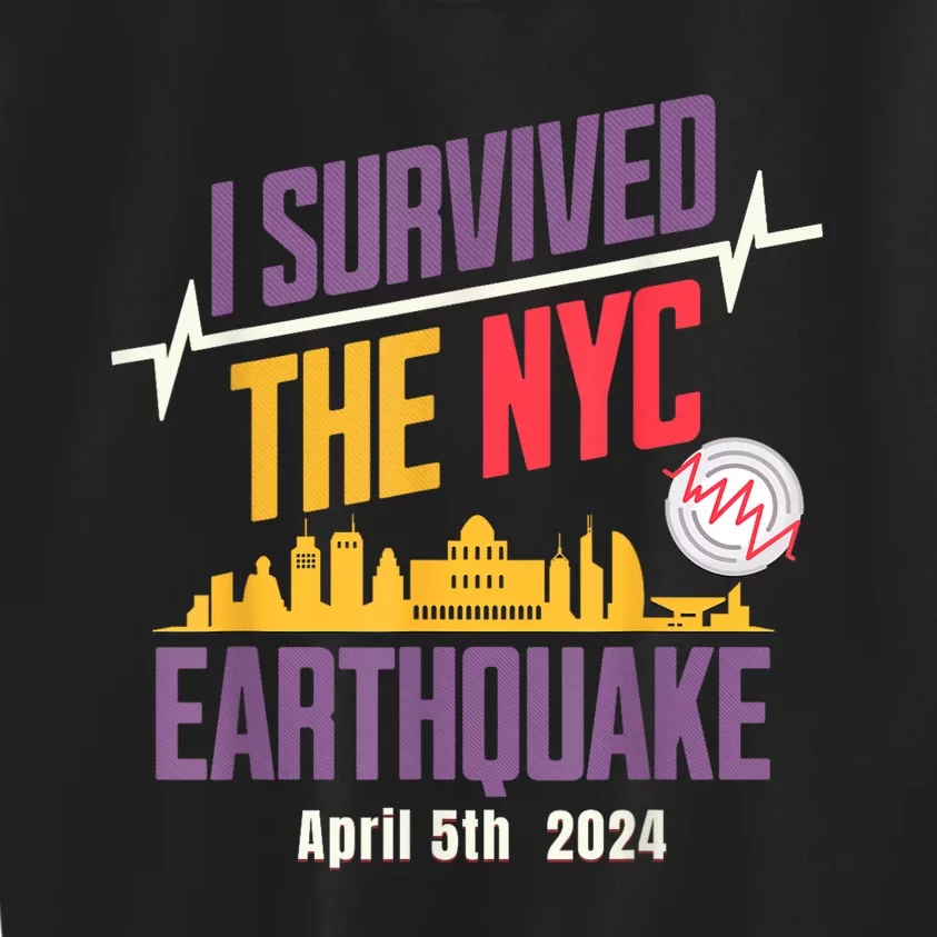 I Survived The Nyc Earthquake April 5 2024 Kids Sweatshirt