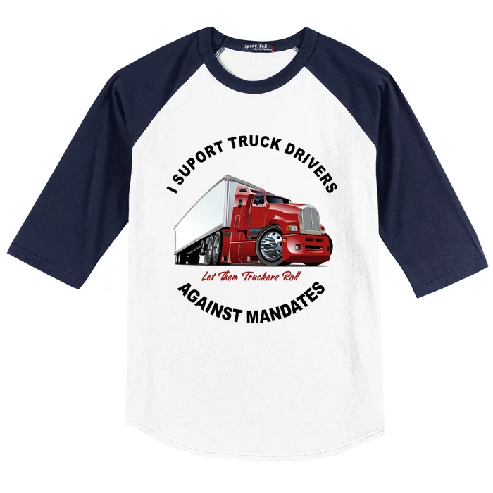 I Support Truck Drivers Against Mandates Let Them Truckers Roll Baseball Sleeve Shirt