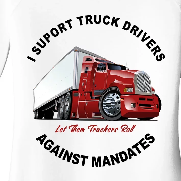 I Support Truck Drivers Against Mandates Let Them Truckers Roll Women's Perfect Tri Tunic Long Sleeve Shirt