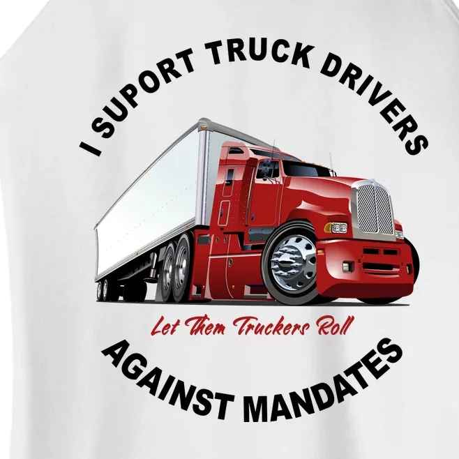 I Support Truck Drivers Against Mandates Let Them Truckers Roll Women’s Perfect Tri Rocker Tank