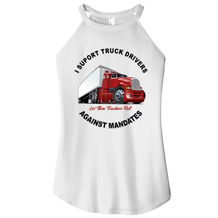 I Support Truck Drivers Against Mandates Let Them Truckers Roll Women’s Perfect Tri Rocker Tank