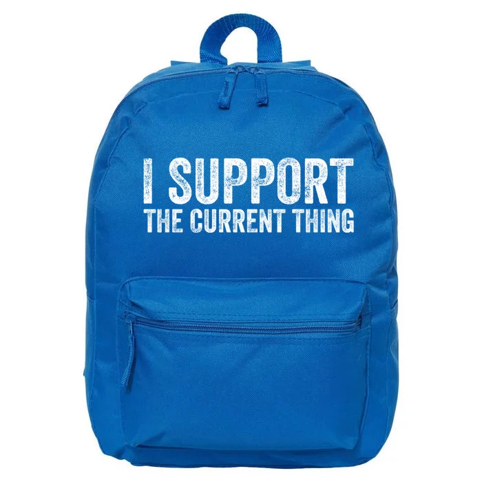 I Support The Current Thing Funny Gift 16 in Basic Backpack