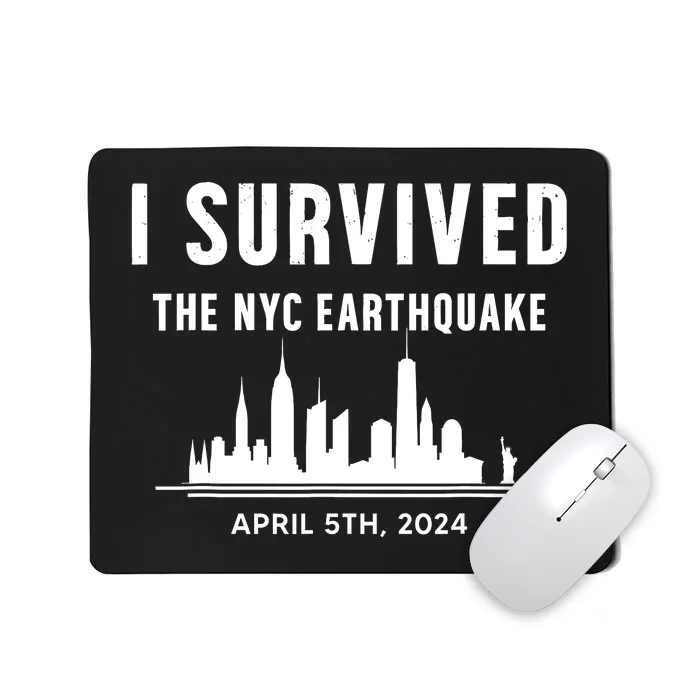 I Survived The Nyc Earthquake 5th April 2024 Mousepad