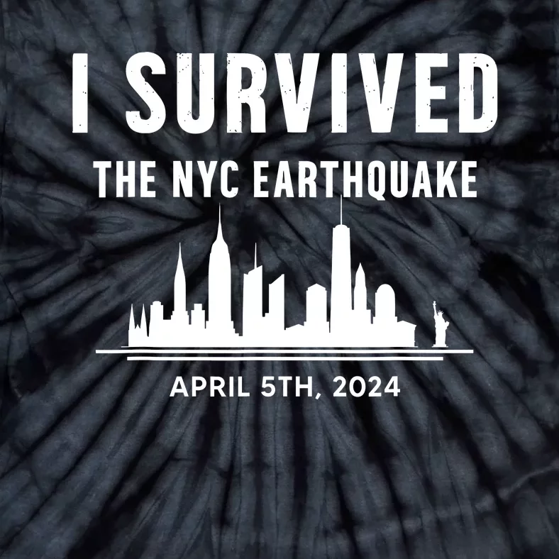 I Survived The Nyc Earthquake 5th April 2024 Tie-Dye T-Shirt