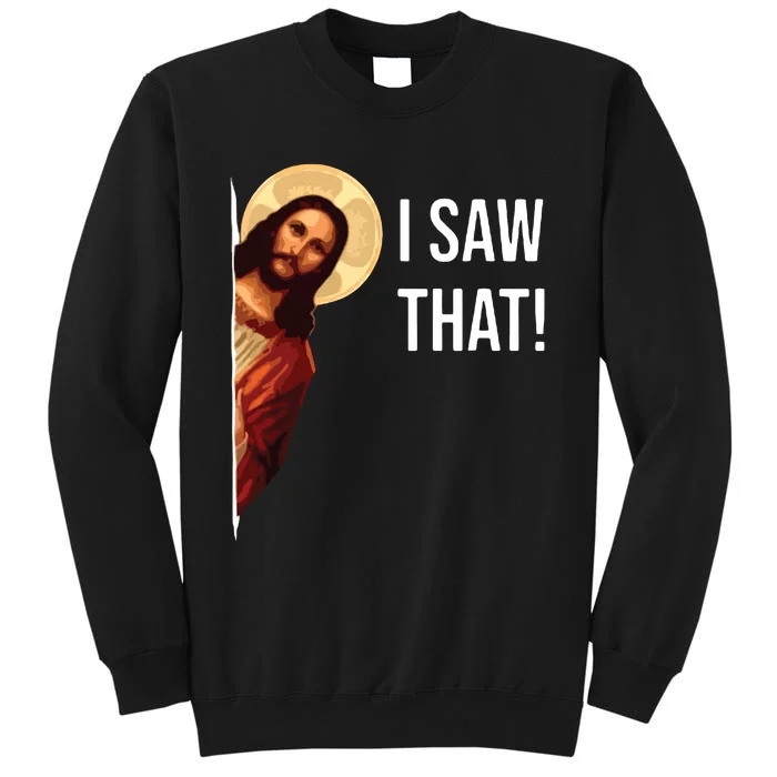 I Saw That Funny Christian Jesus Graphic Tall Sweatshirt