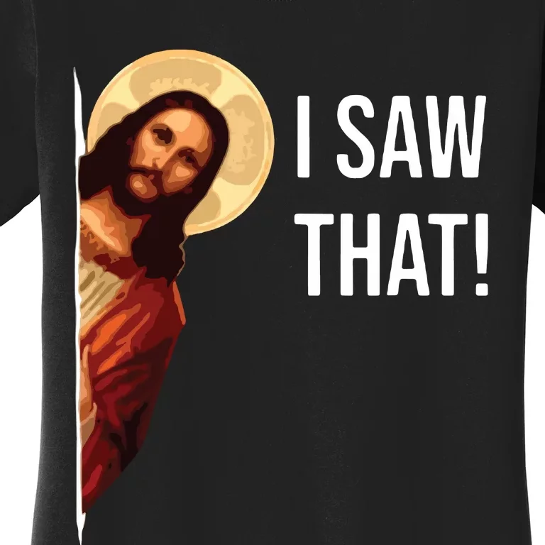 I Saw That Funny Christian Jesus Graphic Women's T-Shirt