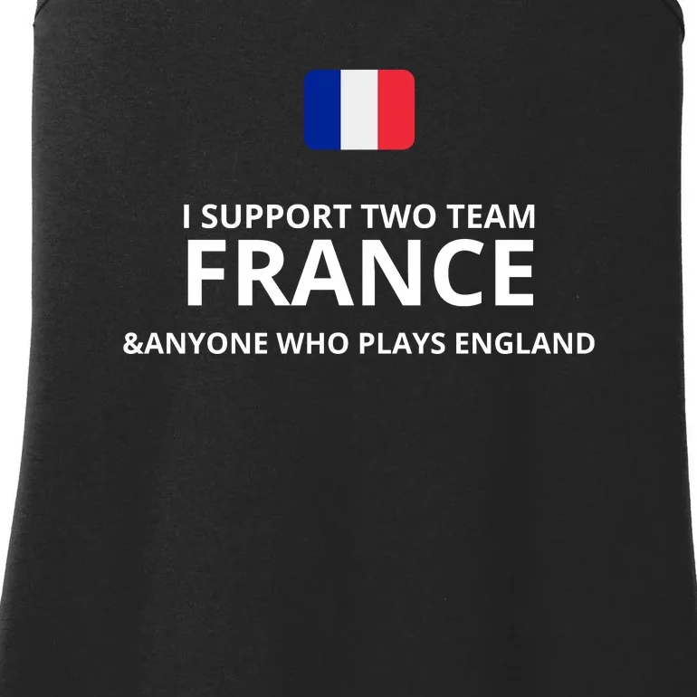 I Support Two Team France And Anyone Who Plays England Ladies Essential Tank