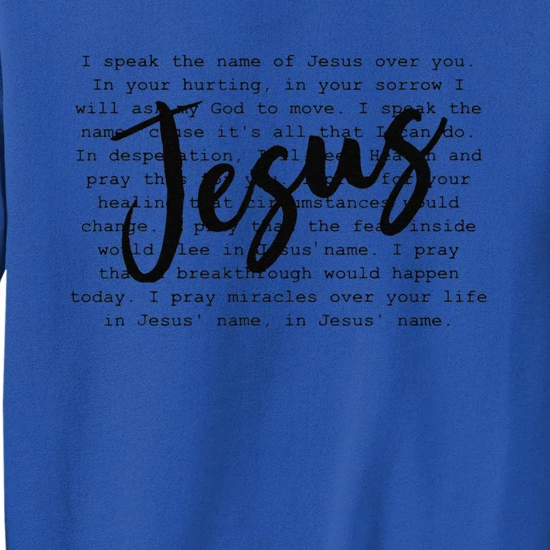 I Speak The Name Of Jesus Religious Quote Bible Verse Tall Sweatshirt