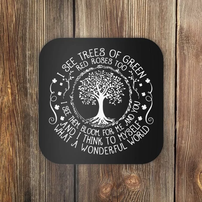 I See Trees Green Red Roses Wonderful World Earth Day Nature Coaster