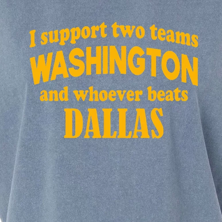 I Support Two Teams Washington And Whoever Beats Dallas Garment-Dyed Women's Muscle Tee