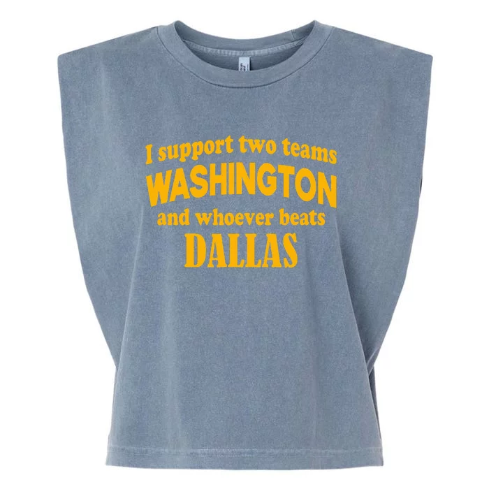 I Support Two Teams Washington And Whoever Beats Dallas Garment-Dyed Women's Muscle Tee