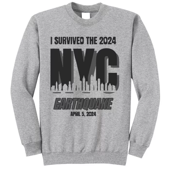 I Survived The 2024 Nyc Earthquake Tall Sweatshirt