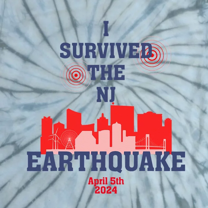 I Survived The Nj Earthquake Tie-Dye T-Shirt