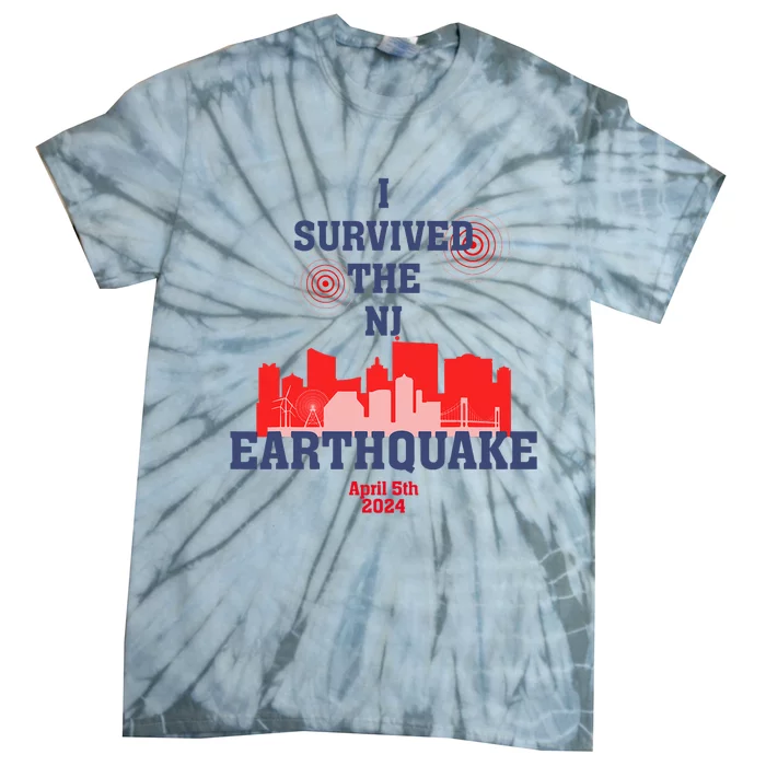 I Survived The Nj Earthquake Tie-Dye T-Shirt