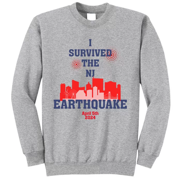 I Survived The Nj Earthquake Tall Sweatshirt