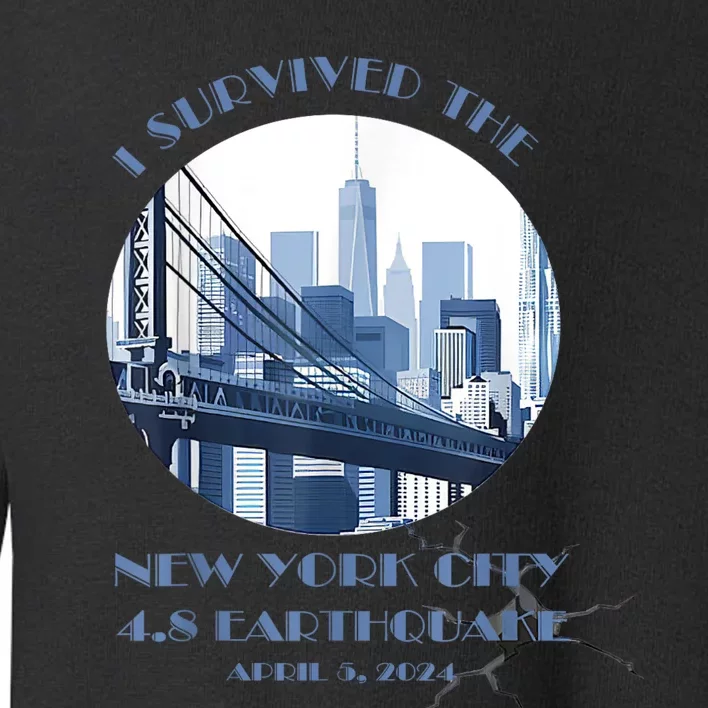 I Survived The New York Earthquake Survivor April 5 2024 Toddler Sweatshirt