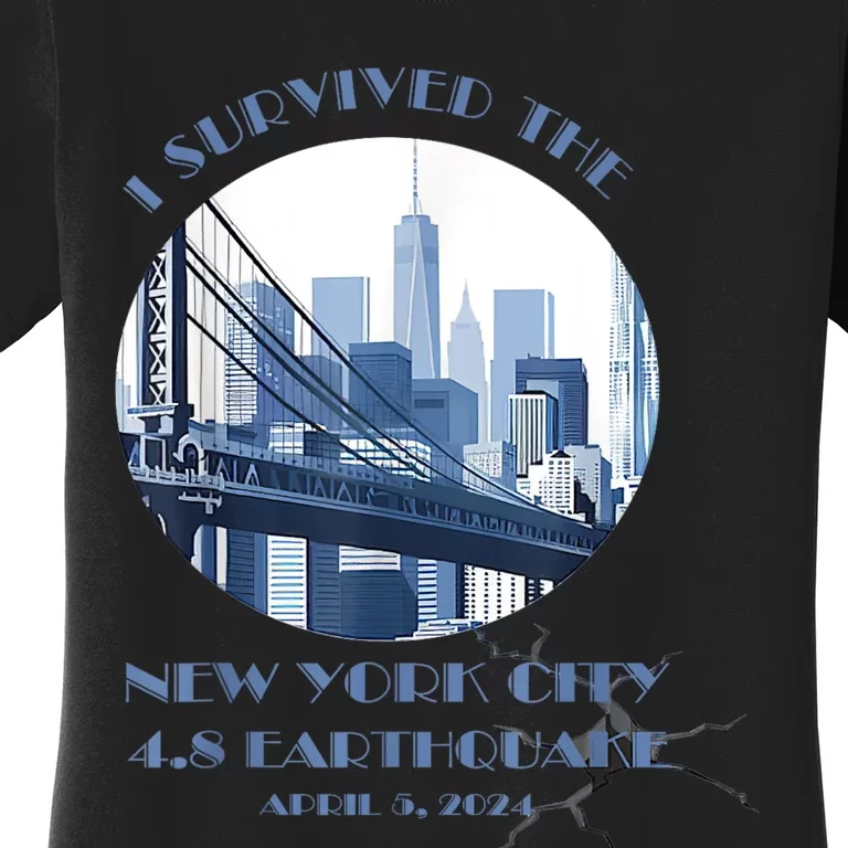 I Survived The New York Earthquake Survivor April 5 2024 Women's T-Shirt