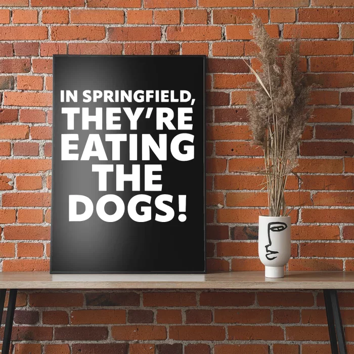 In Springfield They’Re Eating The Dogs! Funny Debate Poster